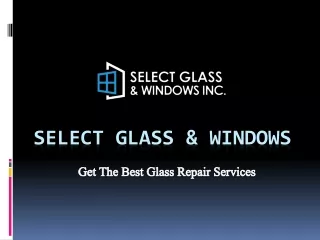Select Glass & Windows - Get The Best Glass Repair Service