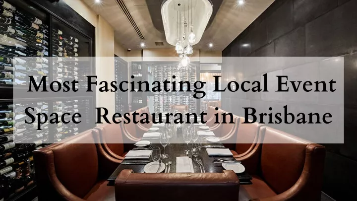 most fascinating local event space restaurant