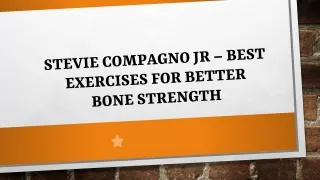 Stevie Compagno Jr – Best Exercises for Better Bone Strength