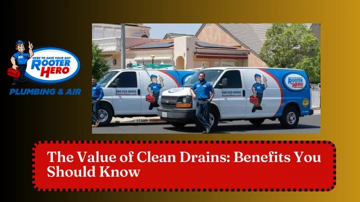 the value of clean drains benefits you should know