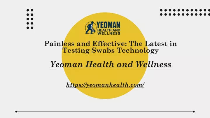 painless and effective the latest in testing swabs technology yeoman health and wellness