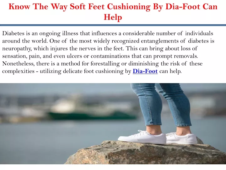 know the way soft feet cushioning by dia foot