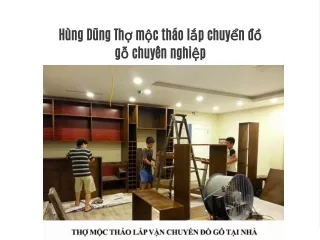 Hùng Dung Thợ Mộc tháo lắp vận chuyển đồ gỗ chuyên nghiệp