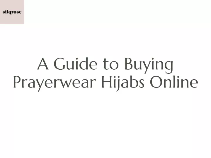 a guide to buying prayerwear hijabs online