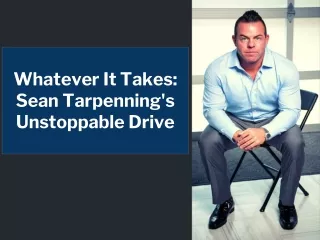 Whatever It Takes: Sean Tarpenning's Unstoppable Drive