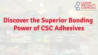 Discover The Superior Bonding Power Of CSC Adhesives