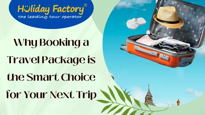 why booking a travel package is the smart choice