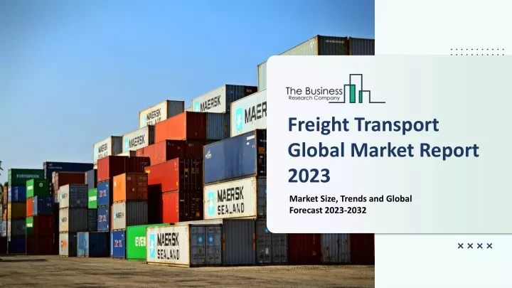 freight transport global market report 2023