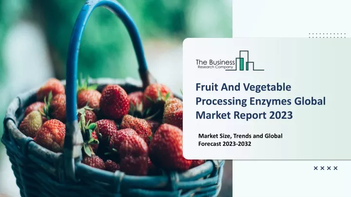 fruit and vegetable processing enzymes global