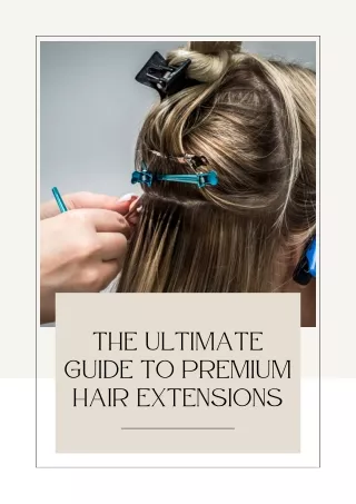 The Ultimate Guide to Premium Hair Extensions