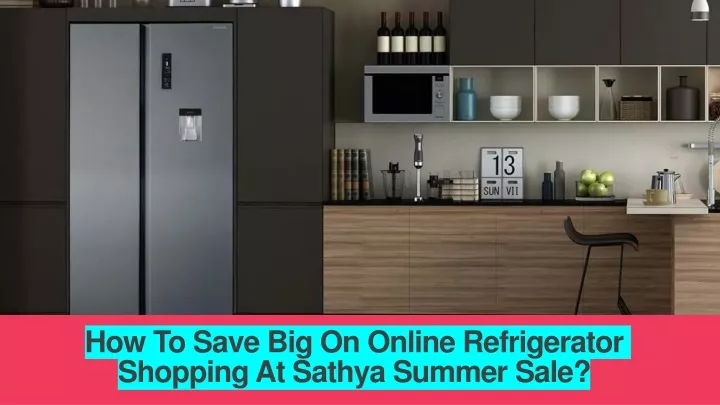 how to save big on online refrigerator shopping at sathya summer sale