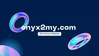 onyx2my.com - Online Casino Malaysia 2023