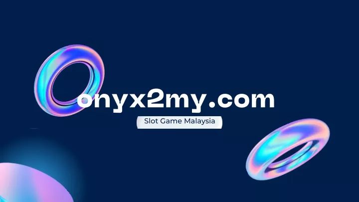 onyx2my com slot game malaysia
