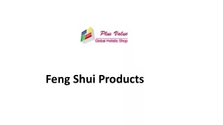 Feng Shui Products - Plus Value