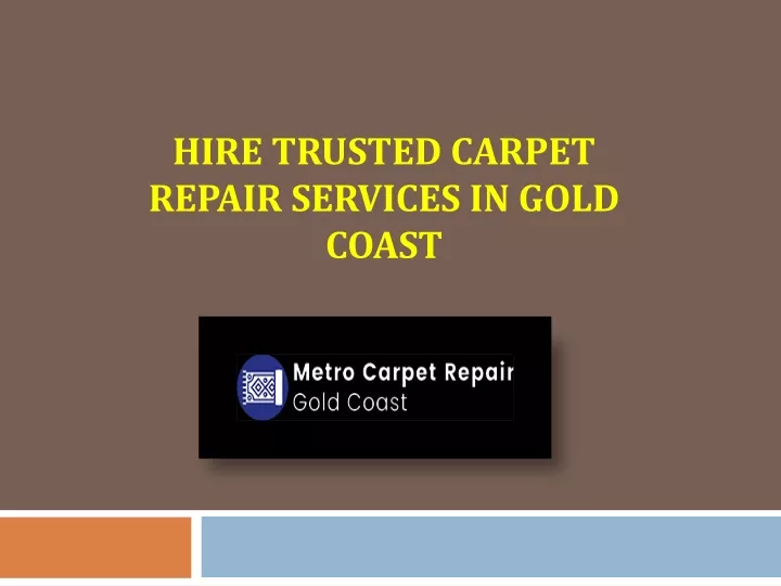 hire trusted carpet repair services in gold coast
