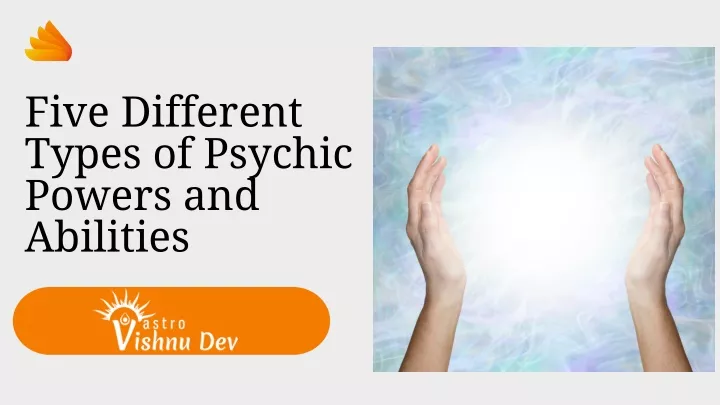 PPT - Five Different Types Of Psychic Powers And Abilities PowerPoint ...