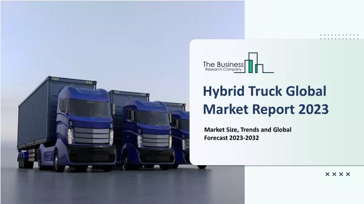 hybrid truck global market report 2023