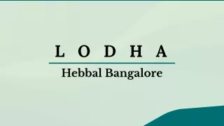 l o d h a hebbal bangalore