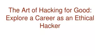 the art of hacking for good explore a career as an ethical hacker