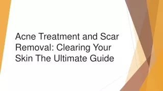 Acne Treatment and Scar Removal Clearing Your Skin The Ultimate Guide