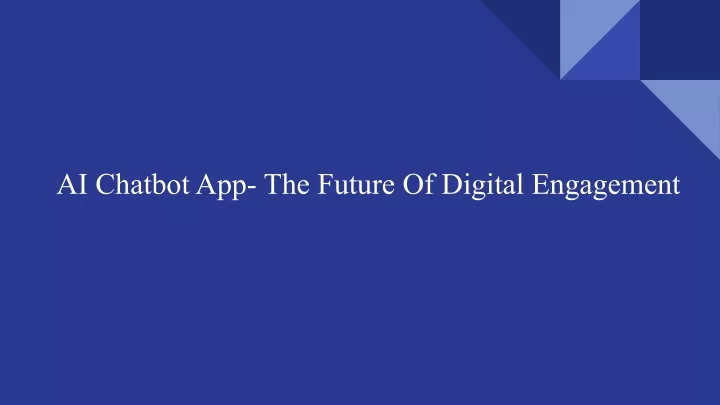 ai chatbot app the future of digital engagement