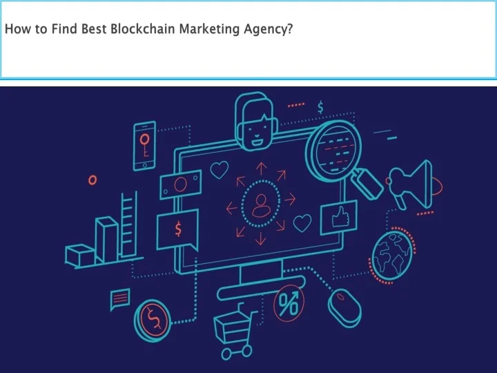 PPT - How to Find Best Blockchain Marketing Agency PowerPoint ...