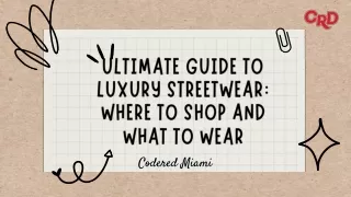 Ultimate Guide to Luxury Streetwear Where to Shop and What to Wear