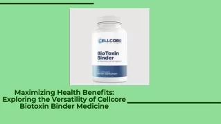 Uses of Cellcore Biotoxin Binder Medicine