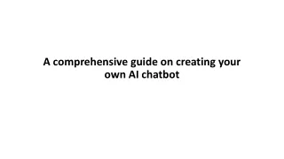 A comprehensive guide on creating your own AI chatbot