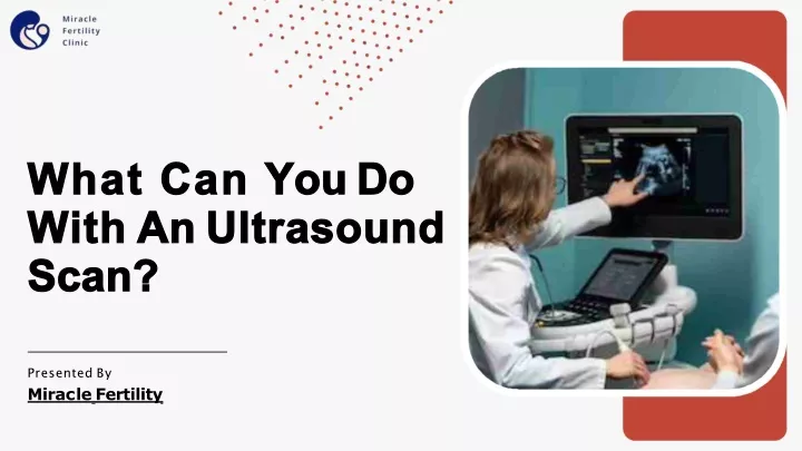 what can you do with an ultrasound scan