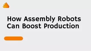 How Assembly Robots Can Boost Production
