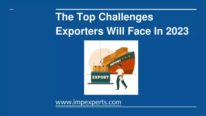 the top challenges exporters will face in 2023