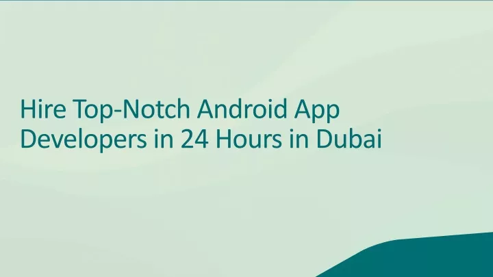 hire top notch android app developers in 24 hours