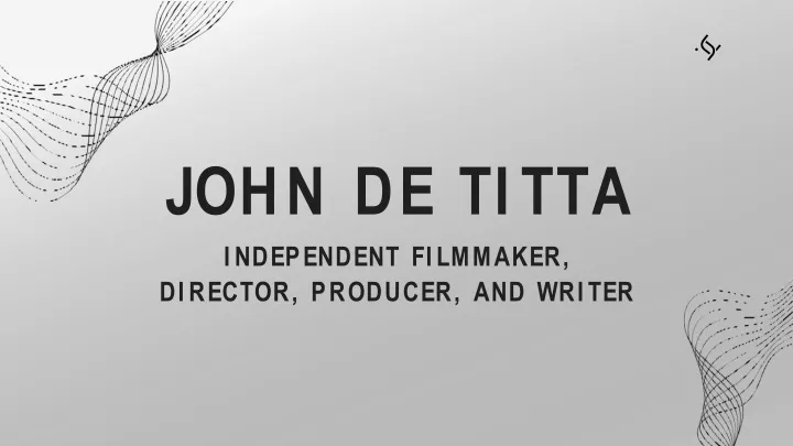 john de titta independent filmmaker director