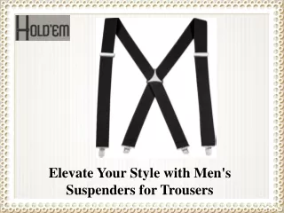 Elevate Your Style with Men's Suspenders for Trousers