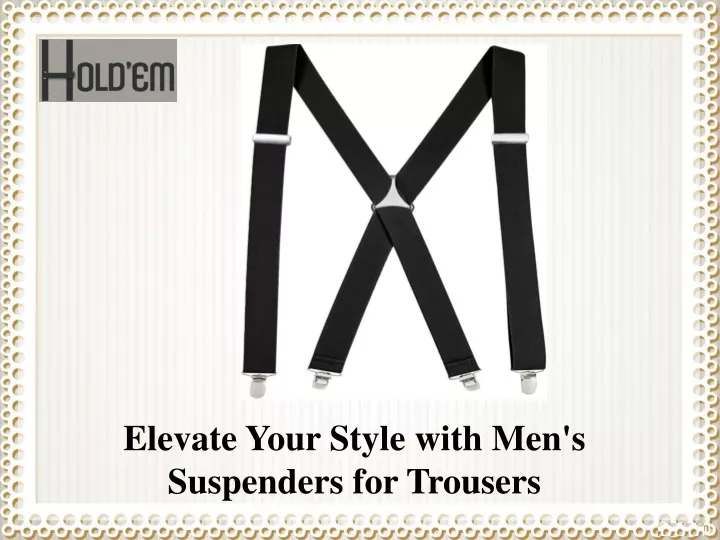 elevate your style with men s suspenders