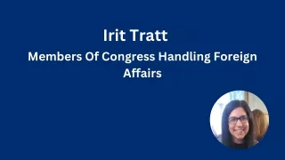 Irit Tratt - Members Of Congress Handling Foreign Affairs