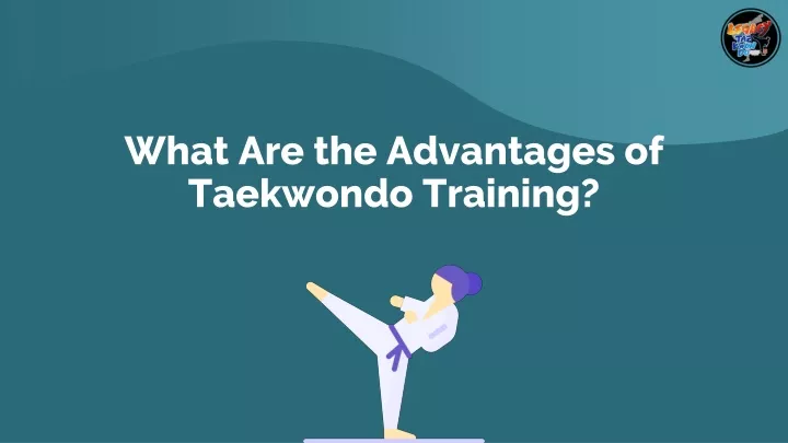 what are the advantages of taekwondo training