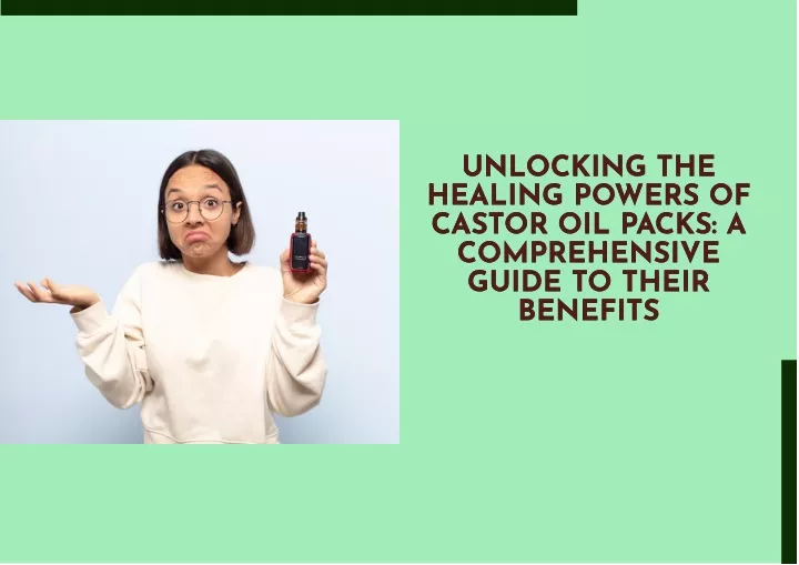 unlocking the healing powers of castor oil packs