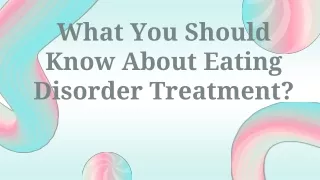 What You Should Know About Eating Disorder Treatment?