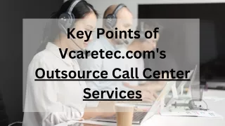 Key Points of Vcaretec.com's Outsource Call Center Services