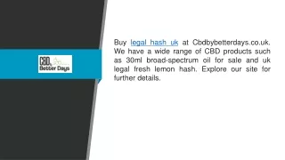 legal hash uk Cbdbybetterdays.co.uk