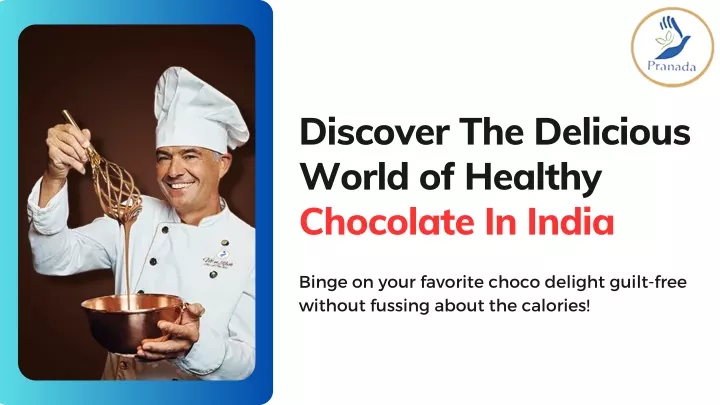 discover the delicious world of healthy chocolate