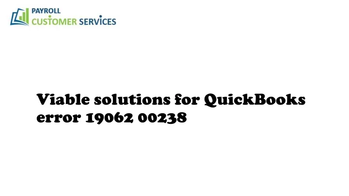 viable solutions for quickbooks error 19062 00238