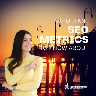Important SEO Metrics To Know About
