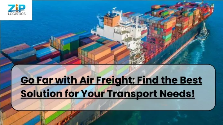 go far with air freight find the best solution