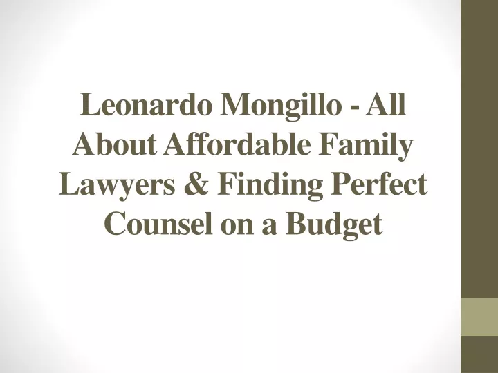 leonardo mongillo all about affordable family lawyers finding perfect counsel on a budget