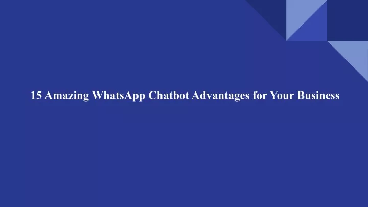 15 amazing whatsapp chatbot advantages for your