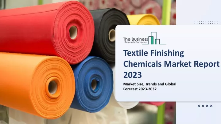 textile finishing chemicals market report 2023