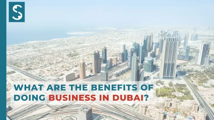 what are the benefits of doing business in dubai